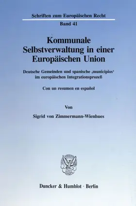 Zimmermann-Wienhues |  Kommunale Selbstverwaltung in einer Europäischen Union. | eBook | Sack Fachmedien