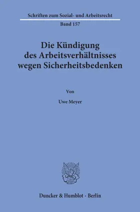 Meyer |  Die Kündigung des Arbeitsverhältnisses wegen Sicherheitsbedenken. | eBook | Sack Fachmedien