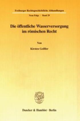 Geißler |  Die öffentliche Wasserversorgung im römischen Recht. | eBook | Sack Fachmedien