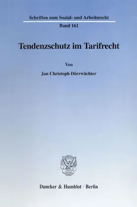 Dörrwächter |  Tendenzschutz im Tarifrecht. | eBook | Sack Fachmedien