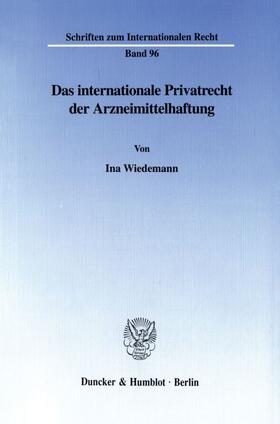 Wiedemann |  Das internationale Privatrecht der Arzneimittelhaftung. | eBook | Sack Fachmedien