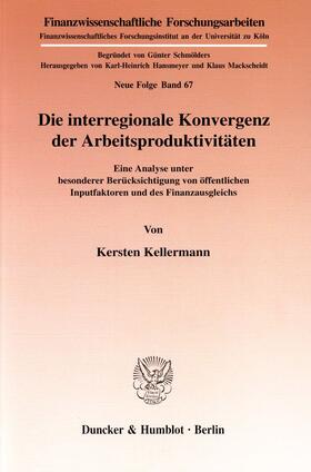 Kellermann |  Die interregionale Konvergenz der Arbeitsproduktivitäten | eBook | Sack Fachmedien