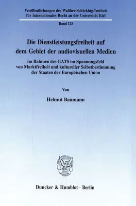 Baumann |  Die Dienstleistungsfreiheit auf dem Gebiet der audiovisuellen Medien | eBook | Sack Fachmedien