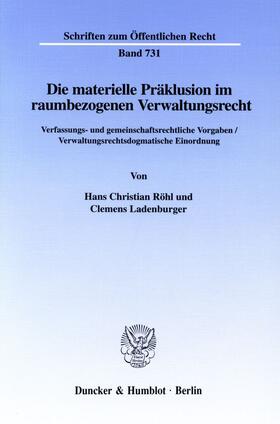 Röhl / Ladenburger |  Die materielle Präklusion im raumbezogenen Verwaltungsrecht. | eBook | Sack Fachmedien