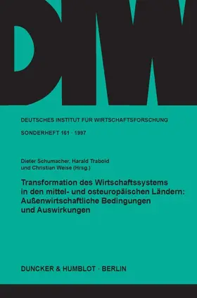 Schumacher / Weise / Trabold |  Transformation des Wirtschaftssystems in den mittel- und osteuropäischen Ländern: Außenwirtschaftliche Bedingungen und Auswirkungen. | eBook | Sack Fachmedien