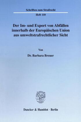 Breuer |  Der Im- und Export von Abfällen innerhalb der Europäischen Union aus umweltstrafrechtlicher Sicht. | eBook | Sack Fachmedien