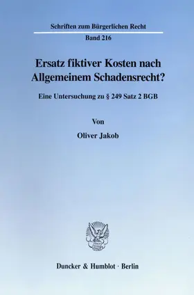 Jakob |  Ersatz fiktiver Kosten nach Allgemeinem Schadensrecht? | eBook | Sack Fachmedien