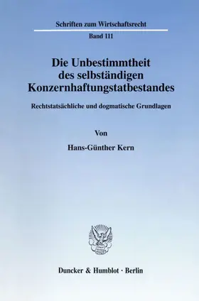 Kern |  Die Unbestimmtheit des selbständigen Konzernhaftungstatbestandes. | eBook | Sack Fachmedien