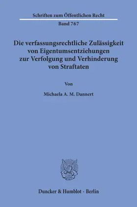 Dannert |  Die verfassungsrechtliche Zulässigkeit von Eigentumsentziehungen zur Verfolgung und Verhinderung von Straftaten. | eBook | Sack Fachmedien