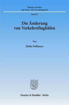 Delbanco | Die Änderung von Verkehrsflughäfen. | E-Book | sack.de