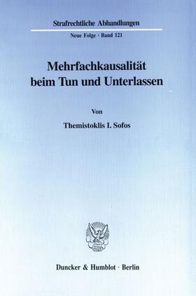 Sofos |  Mehrfachkausalität beim Tun und Unterlassen. | eBook | Sack Fachmedien