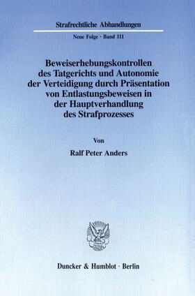 Anders |  Beweiserhebungskontrollen des Tatgerichts und Autonomie der Verteidigung durch Präsentation von Entlastungsbeweisen in der Hauptverhandlung des Strafprozesses. | eBook | Sack Fachmedien