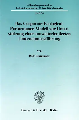 Seisreiner |  Das Corporate-Ecological-Performance-Modell zur Unterstützung einer umweltorientierten Unternehmensführung | eBook | Sack Fachmedien