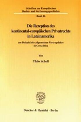 Scholl |  Die Rezeption des kontinental-europäischen Privatrechts in Lateinamerika | eBook | Sack Fachmedien