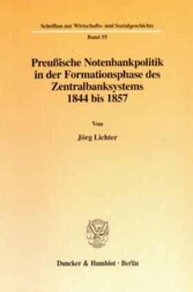 Lichter |  Preußische Notenbankpolitik in der Formationsphase des Zentralbanksystems 1844 bis 1857. | eBook | Sack Fachmedien