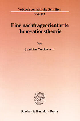 Weckwerth |  Eine nachfrageorientierte Innovationstheorie | eBook | Sack Fachmedien
