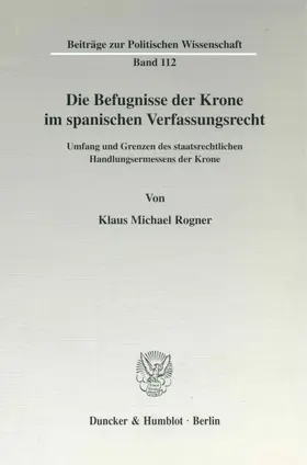 Rogner |  Die Befugnisse der Krone im spanischen Verfassungsrecht. | eBook | Sack Fachmedien