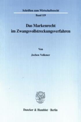 Volkmer |  Das Markenrecht im Zwangsvollstreckungsverfahren. | eBook | Sack Fachmedien