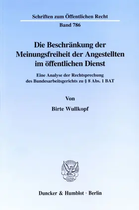 Wullkopf |  Die Beschränkung der Meinungsfreiheit der Angestellten im öffentlichen Dienst. | eBook | Sack Fachmedien