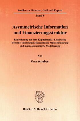 Schubert |  Asymmetrische Information und Finanzierungsstruktur. | eBook | Sack Fachmedien