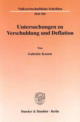 Kasten |  Untersuchungen zu Verschuldung und Deflation | eBook | Sack Fachmedien