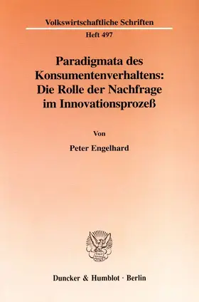 Engelhard |  Paradigmata des Konsumentenverhaltens: Die Rolle der Nachfrage im Innovationsprozeß | eBook | Sack Fachmedien