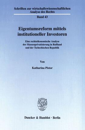 Pistor |  Eigentumsreform mittels institutioneller Investoren. | eBook | Sack Fachmedien