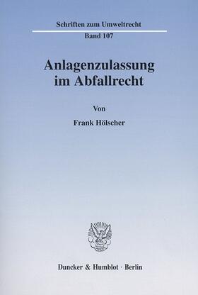 Hölscher |  Anlagenzulassung im Abfallrecht. | eBook | Sack Fachmedien