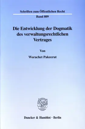 Pakeerut |  Die Entwicklung der Dogmatik des verwaltungsrechtlichen Vertrages. | eBook | Sack Fachmedien