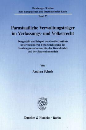 Schulz |  Parastaatliche Verwaltungsträger im Verfassungs- und Völkerrecht. | eBook | Sack Fachmedien
