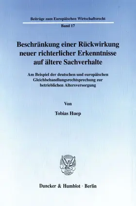 Huep |  Beschränkung einer Rückwirkung neuer richterlicher Erkenntnisse auf ältere Sachverhalte. | eBook | Sack Fachmedien