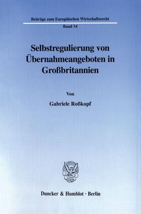 Roßkopf |  Selbstregulierung von Übernahmeangeboten in Großbritannien. | eBook | Sack Fachmedien