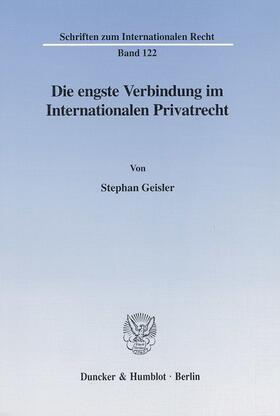 Geisler |  Die engste Verbindung im Internationalen Privatrecht. | eBook | Sack Fachmedien