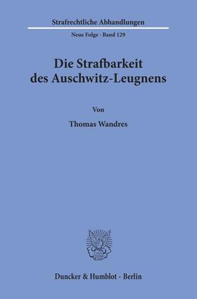 Wandres |  Die Strafbarkeit des Auschwitz-Leugnens. | eBook | Sack Fachmedien