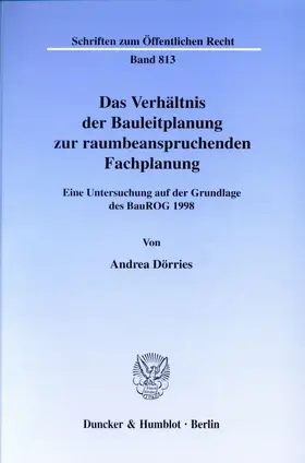 Dörries |  Das Verhältnis der Bauleitplanung zur raumbeanspruchenden Fachplanung. | eBook | Sack Fachmedien