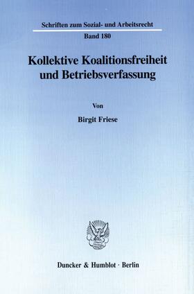 Friese | Kollektive Koalitionsfreiheit und Betriebsverfassung. | E-Book | sack.de