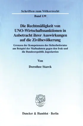 Starck |  Die Rechtmäßigkeit von UNO-Wirtschaftssanktionen in Anbetracht ihrer Auswirkungen auf die Zivilbevölkerung. | eBook | Sack Fachmedien