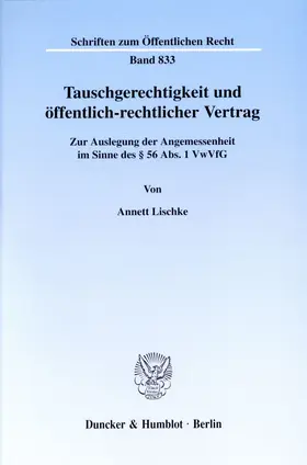 Lischke |  Tauschgerechtigkeit und öffentlich-rechtlicher Vertrag. | eBook | Sack Fachmedien