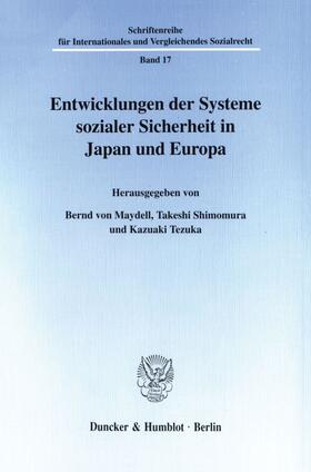 Maydell / Tezuka / Shimomura |  Entwicklungen der Systeme sozialer Sicherheit in Japan und Europa. | eBook | Sack Fachmedien