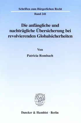 Rombach |  Die anfängliche und nachträgliche Übersicherung bei revolvierenden Globalsicherheiten. | eBook | Sack Fachmedien