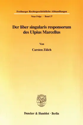 Zülch |  Der liber singularis responsorum des Ulpius Marcellus. | eBook | Sack Fachmedien