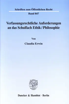 Erwin |  Verfassungsrechtliche Anforderungen an das Schulfach Ethik-Philosophie. | eBook | Sack Fachmedien