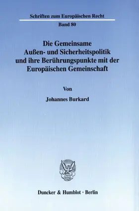 Burkard |  Die Gemeinsame Außen- und Sicherheitspolitik und ihre Berührungspunkte mit der Europäischen Gemeinschaft. | eBook | Sack Fachmedien