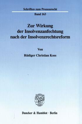 Koss |  Zur Wirkung der Insolvenzanfechtung nach der Insolvenzrechtsreform. | eBook | Sack Fachmedien