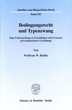 Radke |  Bedingungsrecht und Typenzwang. | eBook | Sack Fachmedien