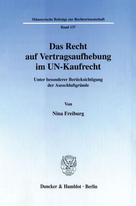 Freiburg |  Das Recht auf Vertragsaufhebung im UN-Kaufrecht. | eBook | Sack Fachmedien