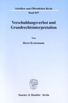 Kratzmann |  Verschuldungsverbot und Grundrechtsinterpretation. | eBook | Sack Fachmedien