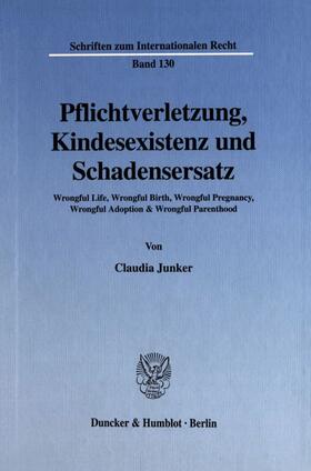 Junker | Pflichtverletzung, Kindesexistenz und Schadensersatz. | E-Book | sack.de