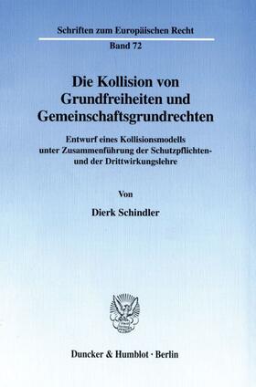 Schindler |  Die Kollision von Grundfreiheiten und Gemeinschaftsgrundrechten. | eBook | Sack Fachmedien