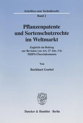 Goebel |  Pflanzenpatente und Sortenschutzrechte im Weltmarkt. | eBook | Sack Fachmedien